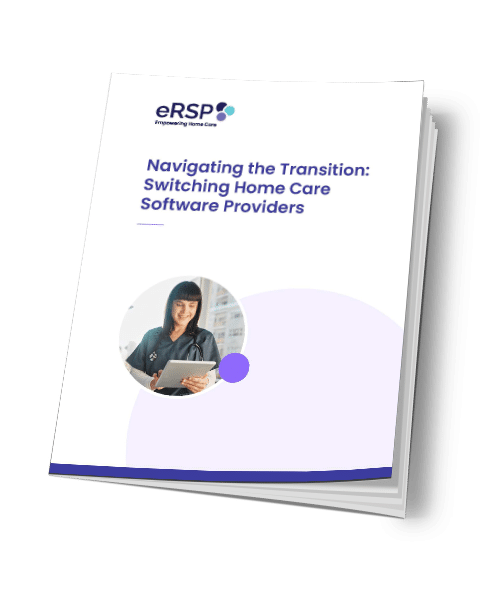 Navigating the Transition: Switching Home Care Software Providers