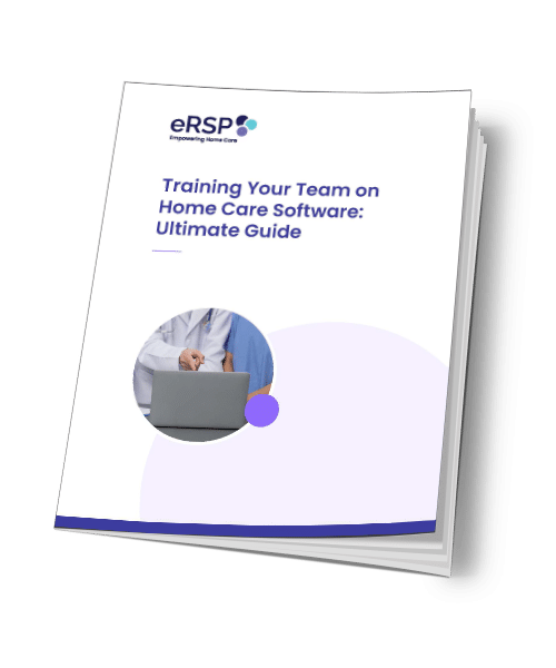 Training Your Team on Home Care Software: Ultimate Guide