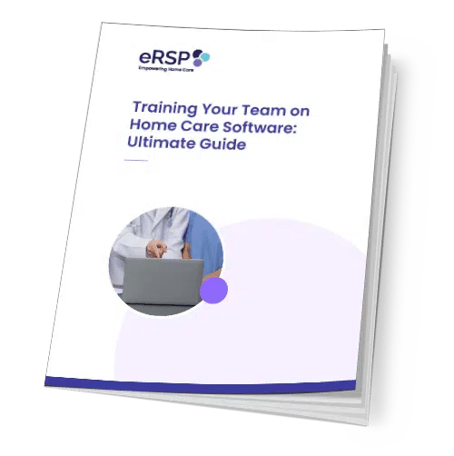Training Your Team on Home Care Software: Ultimate Guide