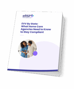 EVV By State: What Home Care Agencies Need to Know to Stay Compliant