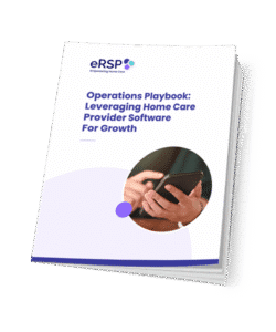 Operations Playbook: Leveraging Home Care Provider Software For Growth