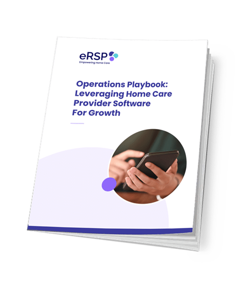 Operations Playbook: Leveraging Home Care Provider Software For Growth