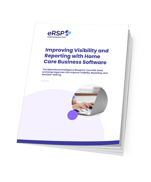 Improving Visibility and Reporting with Home Care Business Software